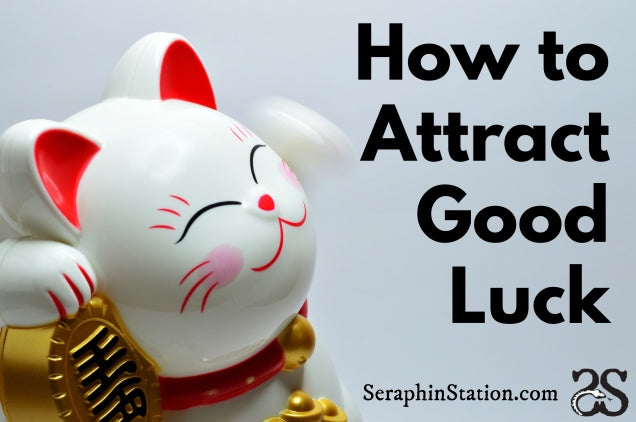 How to Attract Good Luck