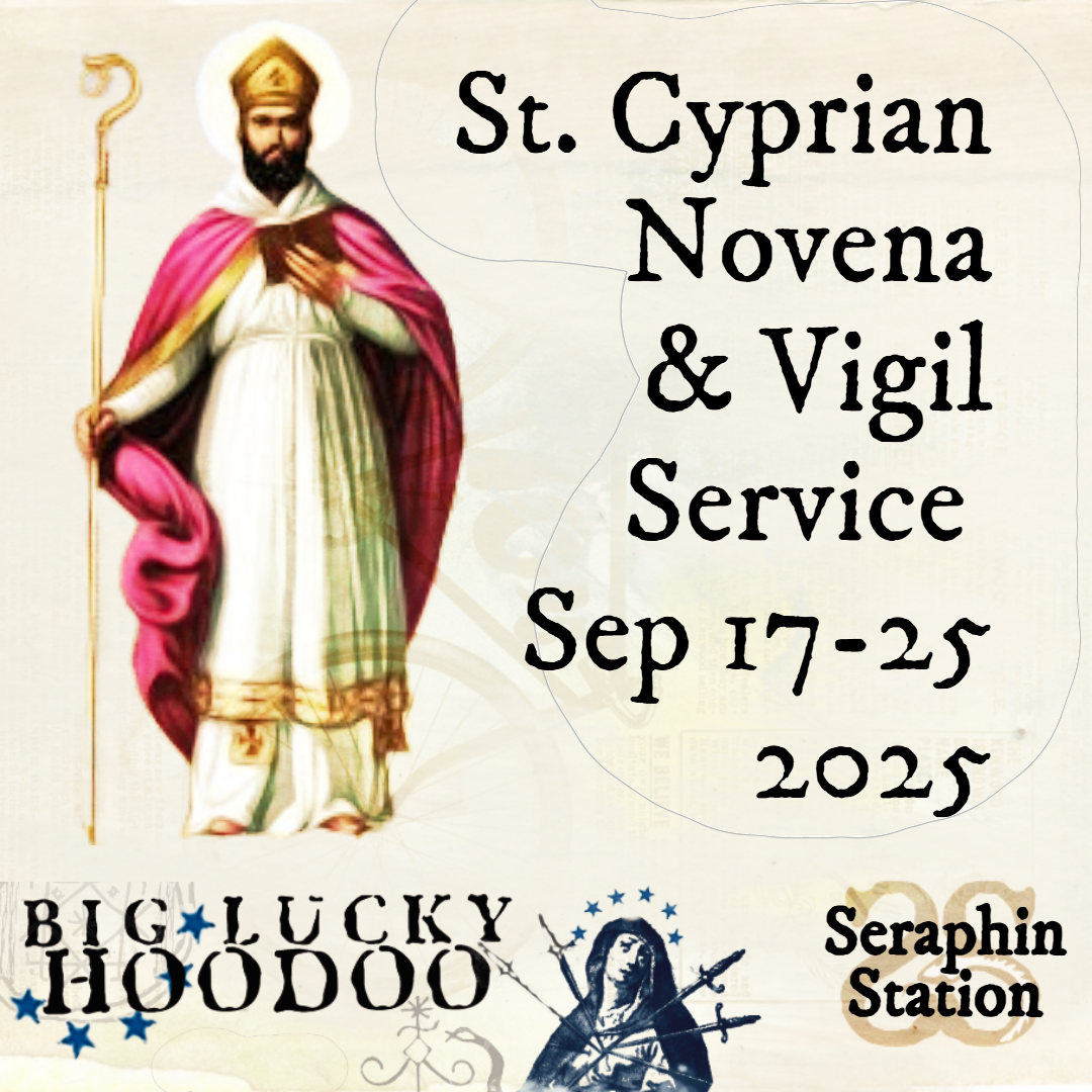 St. Cyprian Novena and Chaplet Service: Uncrossing, Protection, Psychic Vision, Black Arts, Love - Sep 17-25, 2025
