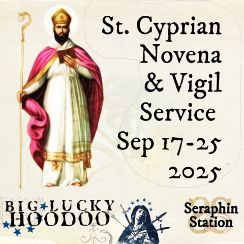 St. Cyprian Novena and Chaplet Service: Uncrossing, Protection, Psychic Vision, Black Arts, Love - Sep 17-25, 2025