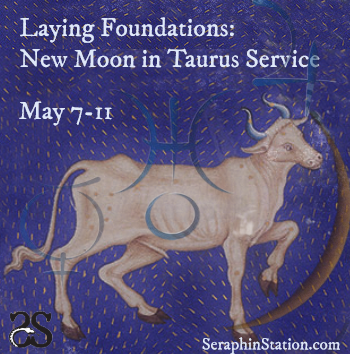 Laying Foundations: New Moon in Taurus Service (May 7-11 2024)
