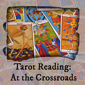Tarot Reading: At the Crossroads - Email