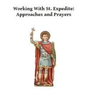 Working With St. Expedite: Approaches and Prayers